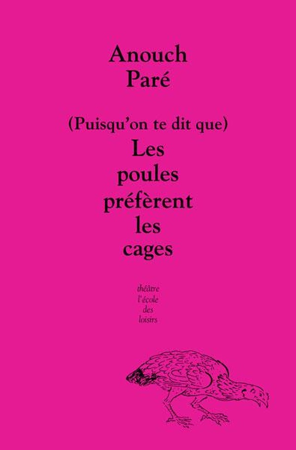 (PUISQU'ON TE DIT QUE) LES POULES PREFERENT LES CAGES
