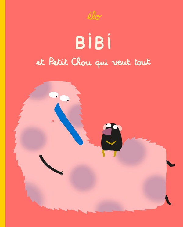 BIBI ET PETIT CHOU QUI VEUT TOUT