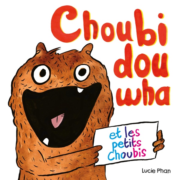 CHOUBIDOUWHA - T02 - CHOUBIDOUWHA ET LES PETITS CHOUBIS