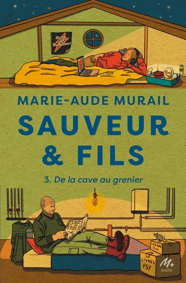 SAUVEUR & FILS - T03 - SAUVEUR & FILS - SAISON 3 - NOUVELLE EDITION - DE LA CAVE AU GRENIER