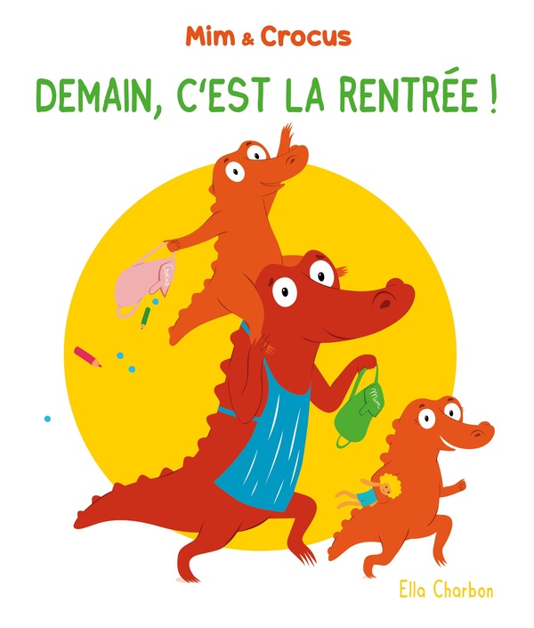 MIM ET CROCUS - T09 - MIM ET CROCUS : DEMAIN, C'EST LA RENTREE !