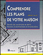 COMPRENDRE LES PLANS DE VOTRE MAISON - PERMIS DE CONSTRUIRE ET DEVIS. DESSINS D'ARCHITECTURE ET D'EX