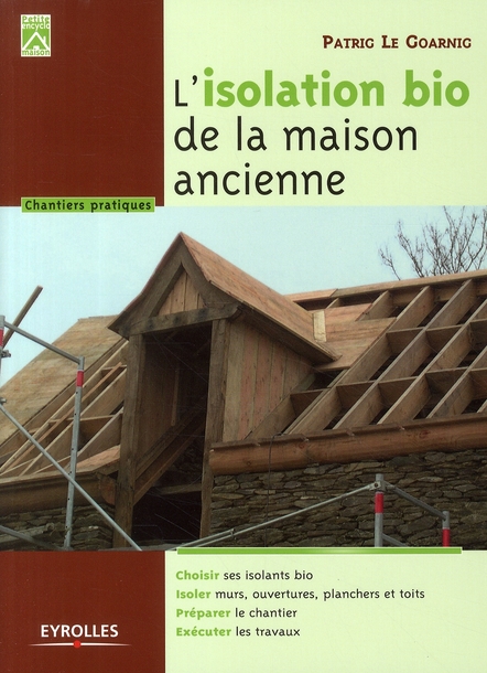 L'ISOLATION BIO DE LA MAISON ANCIENNE. CHOISIR SES ISOLANTS BIO. ISOLER MURS, OU