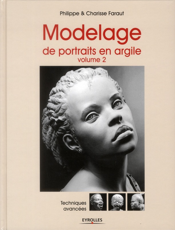 MODELAGE DE PORTRAITS EN ARGILE (VOL. 2) - TECHNIQUES AVANCEES.