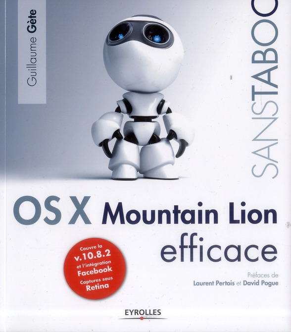 MAC OS X MOUNTAIN LION EFFICACE - COUVRE LA V.10.8.2 ET L'INTEGRATION FACEBOOK. CAPTURES SOUS RETINA
