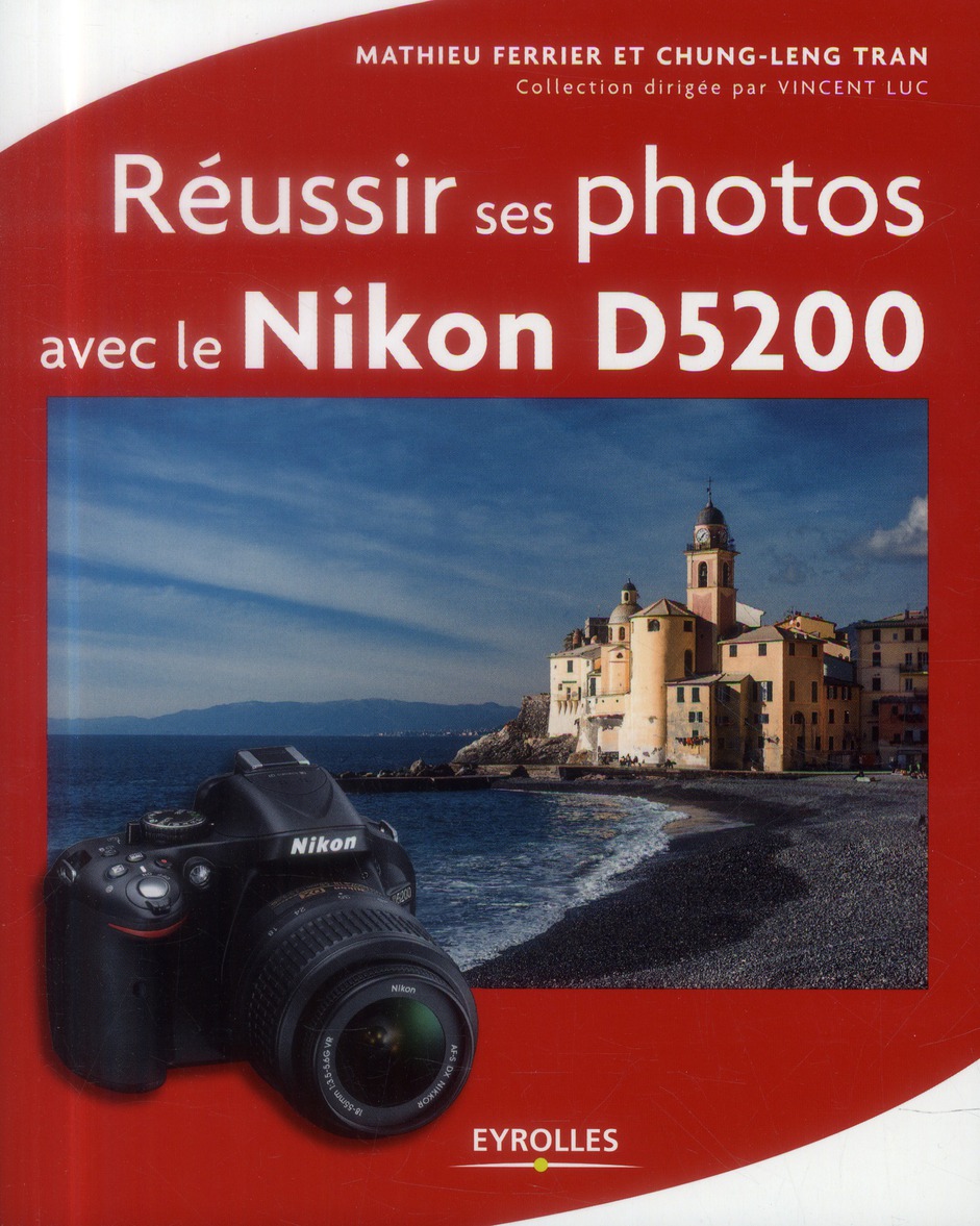 REUSSIR SES PHOTOS AVEC LE NIKON D5200