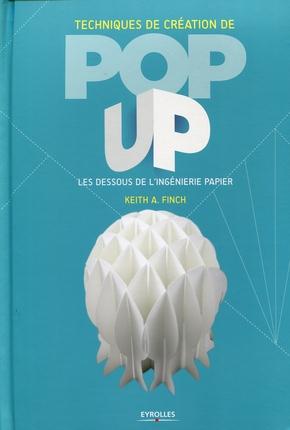 TECHNIQUES DE CREATION DE POP-UP - LES DESSOUS DE L'INGENIERIE PAPIER.
