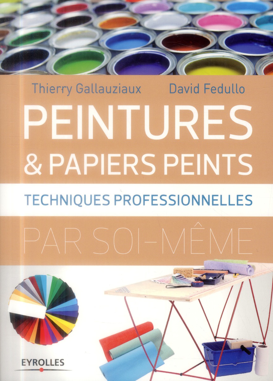 PEINTURES ET PAPIERS PEINTS - TECHNIQUES PROFESIONNELLES.