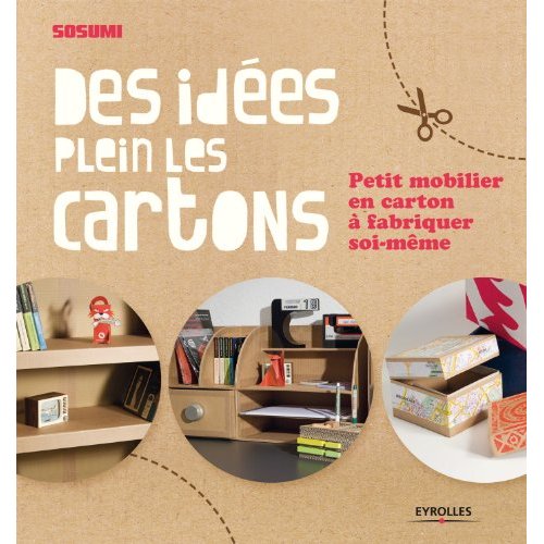 DES IDEES PLEIN LES CARTONS - PETIT MOBILIER EN CARTON A FABRIQUER SOI-MEME