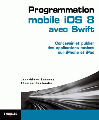 PROGRAMMATION MOBILE IOS 8 AVEC SWIFT