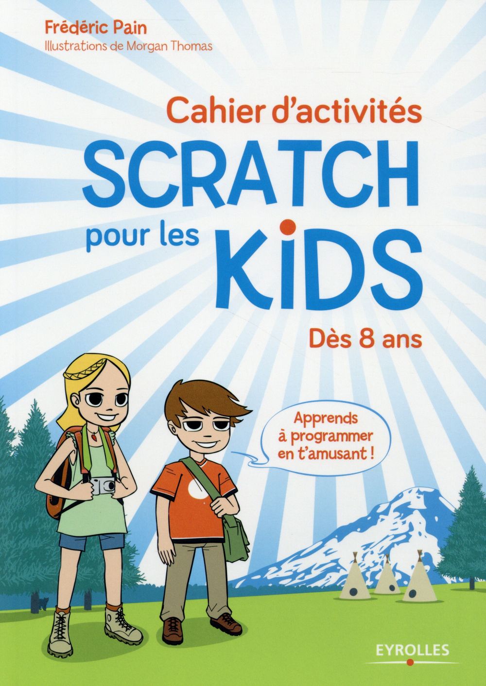 CAHIER D ACTIVITES SCRATCH POUR LES KIDS  DES 8 ANS - DES 8 ANS.