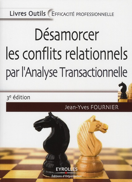 DESAMORCER LES CONFLITS RELATIONNELS AVEC L'ANALYSE TRANSACTIONNELLE