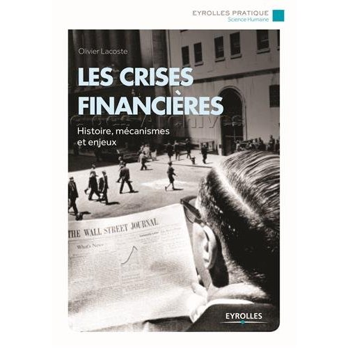 LES CRISES FINANCIERES - HISTOIRES, MECANISMES ET ENJEUX.