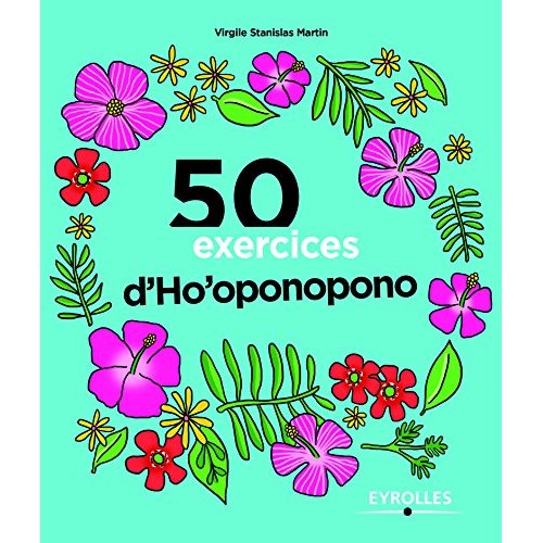 50 EXERCICES D'HO'OPONOPONO