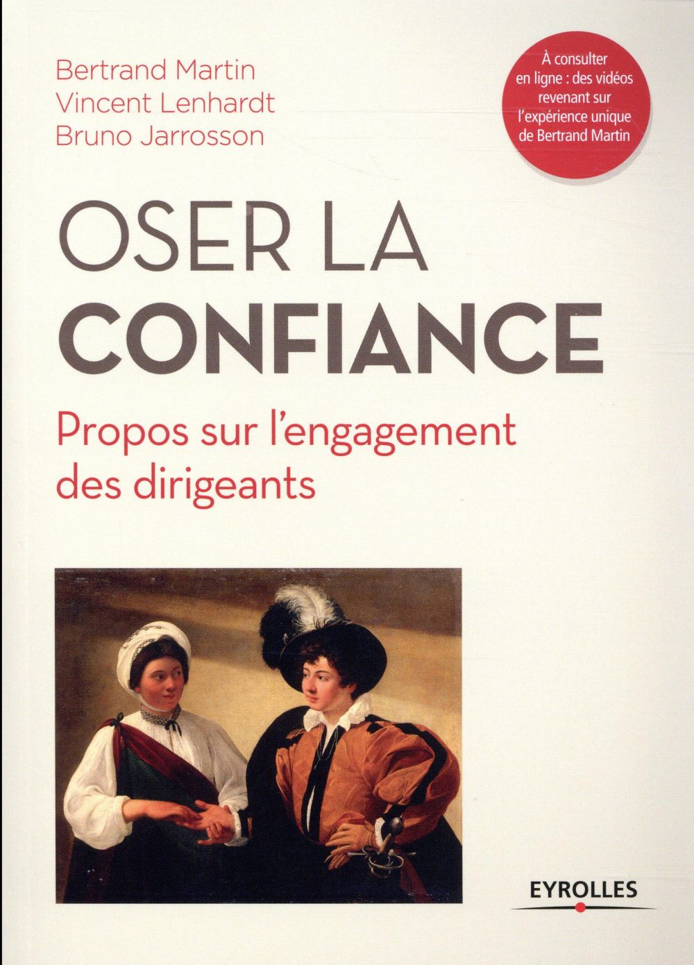 OSER LA CONFIANCE - PROPOS SUR L'ENGAGEMENT DES DIRIGEANTS