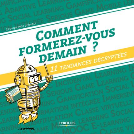 COMMENT FORMEREZ-VOUS DEMAIN ? - 11 TENDANCES DECRYPTEES