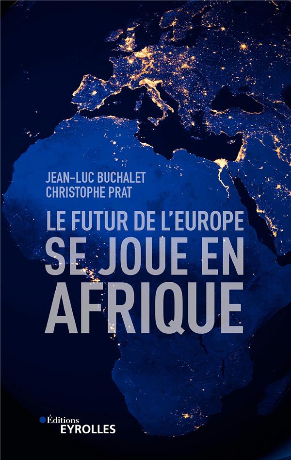 LE FUTUR DE L'EUROPE SE JOUE EN AFRIQUE