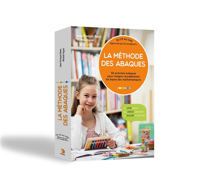 LA METHODE DES ABAQUES/APPROUVEE PAR LES ENSEIGNANTS/DU CP AU CM2 - 50 ACTIVITES LUDIQUES POUR INTEG