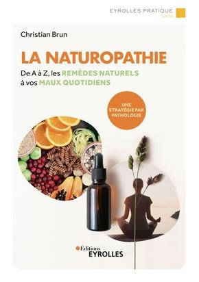LA NATUROPATHIE - DE A A Z, LES REMEDES NATURELS A VOS MAUX QUOTIDIENS