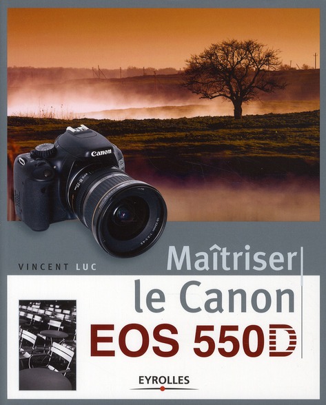 MAITRISER LE CANON EOS 550D