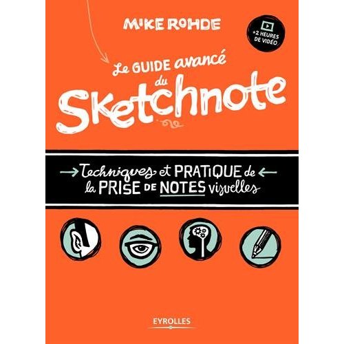 LE GUIDE AVANCE DU SKETCHNOTE - TECHNIQUES ET PRATIQUE DE LA PRISE DE NOTES VISUELLES