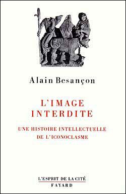 L'IMAGE INTERDITE - UNE HISTOIRE INTELLECTUELLE DE L'ICONOCLASME