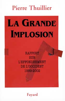 LA GRANDE IMPLOSION - RAPPORT SUR L'EFFONDREMENT DE L'OCCIDENT (1999-2002)