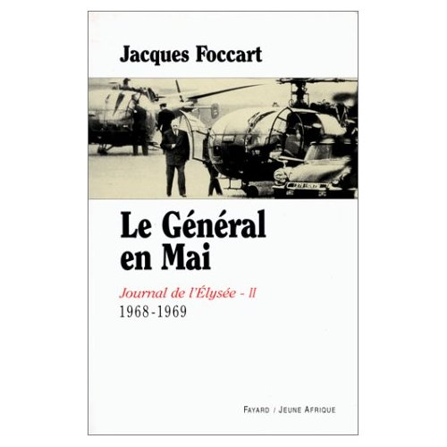 LE GENERAL EN MAI - JOURNAL DE L'ELYSEE (1968-1969)