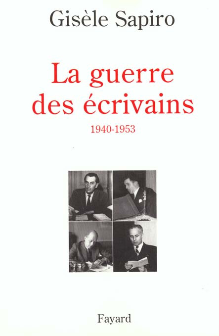 LA GUERRE DES ECRIVAINS 1940-1953