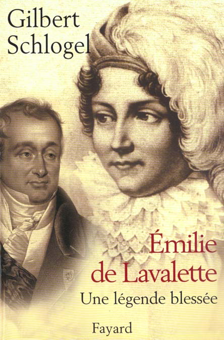 EMILIE DE LAVALETTE - UNE LEGENDE BLESSEE