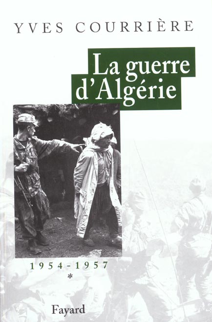 LA GUERRE D'ALGERIE, TOME 1 - 1954-1957