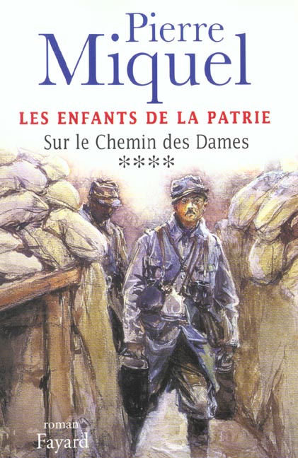 LES ENFANTS DE LA PATRIE, TOME 4 - SUR LE CHEMIN DES DAMES