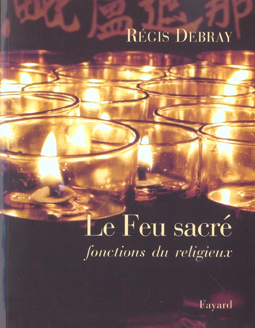 LE FEU SACRE - FONCTIONS DU RELIGIEUX