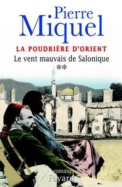 LA POUDRIERE D'ORIENT, TOME 2 - LE VENT MAUVAIS DE SALONIQUE