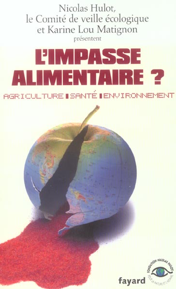 L'IMPASSE ALIMENTAIRE ? - AGRICULTURE - SANTE - ENVIRONNEMENT