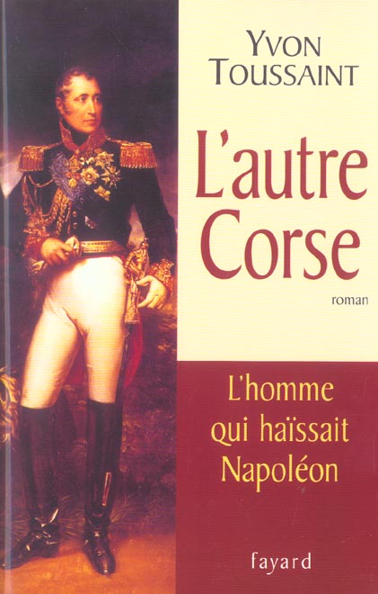 L'AUTRE CORSE - L'HOMME QUI HAISSAIT NAPOLEON
