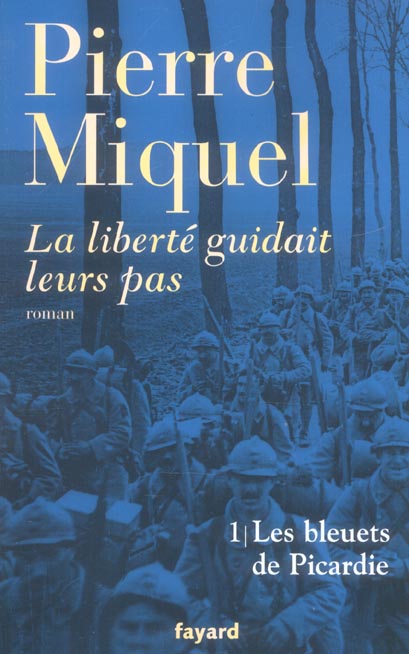 LA LIBERTE GUIDAIT LEURS PAS, TOME 1 - LES BLEUETS DE PICARDIE