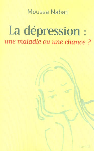 LA DEPRESSION : UNE MALADIE OU UNE CHANCE ?