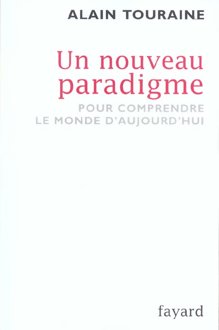 UN NOUVEAU PARADIGME - POUR COMPRENDRE LE MONDE D'AUJOURD'HUI