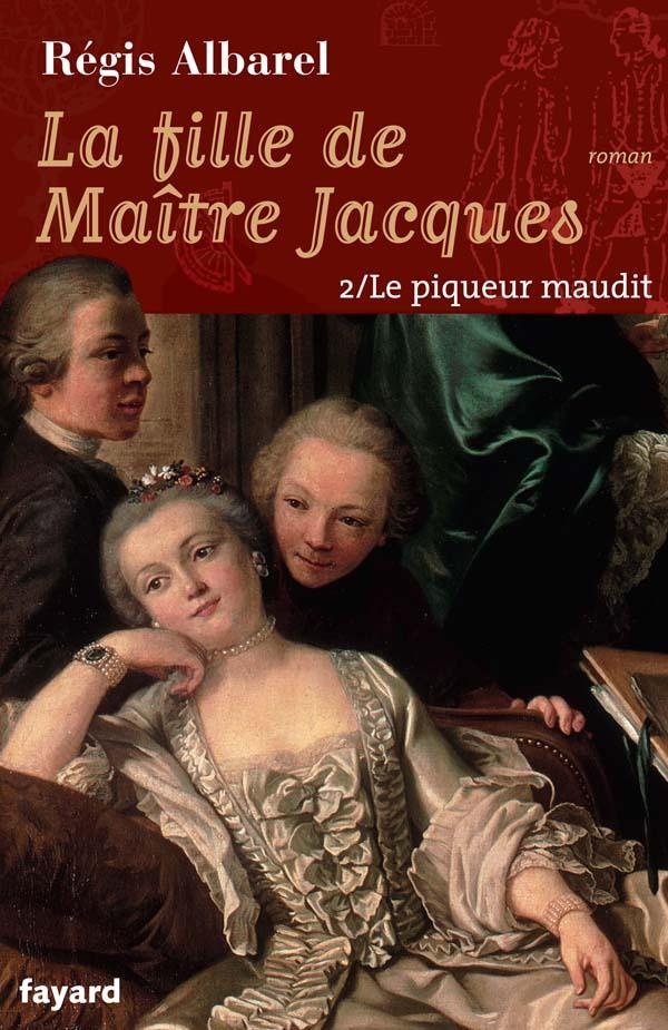 LA FILLE DE MAITRE JACQUES - TOME 2 - LE PIQUEUR MAUDIT