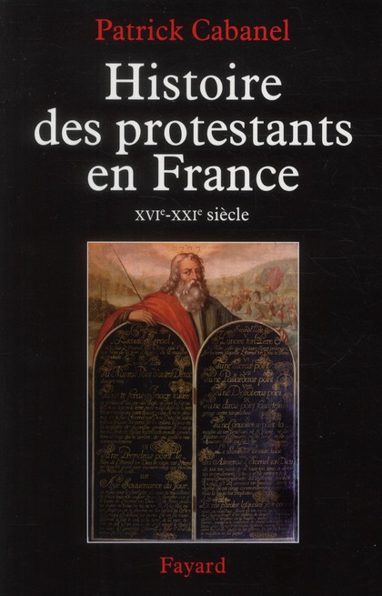 HISTOIRE DES PROTESTANTS EN FRANCE - XVIE-XXIE SIECLE