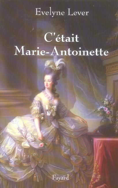 C'ETAIT MARIE-ANTOINETTE