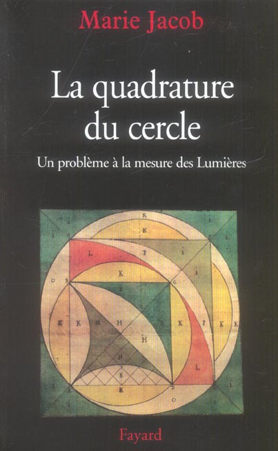 LA QUADRATURE DU CERCLE - UN PROBLEME A LA MESURE DES LUMIERES