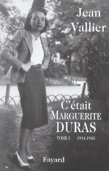C'ETAIT MARGUERITE DURAS - TOME 1 1914-1945