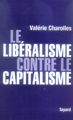 LE LIBERALISME CONTRE LE CAPITALISME
