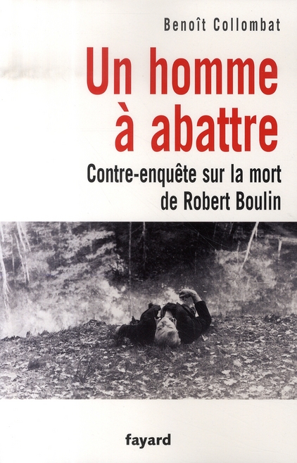 UN HOMME A ABATTRE - CONTRE-ENQUETE SUR LA MORT DE ROBERT BOULIN