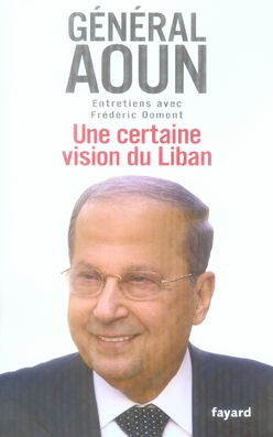 UNE CERTAINE VISION DU LIBAN - ENTRETIENS AVEC FREDERIC DOMONT