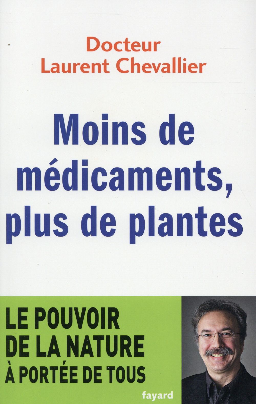 MOINS DE MEDICAMENTS, PLUS DE PLANTES - LE POUVOIR DE LA NATURE A PORTEE DE TOUS