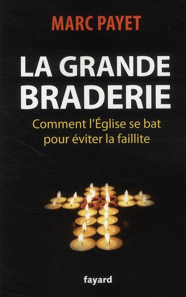 LA GRANDE BRADERIE - COMMENT L'EGLISE SE BAT POUR EVITER LA FAILLITE