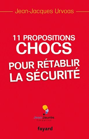 11 PROPOSITIONS CHOCS POUR RETABLIR LA SECURITE